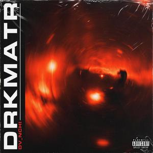 Drkmatr (Explicit)