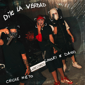 DILE LA VERDAD (Explicit)