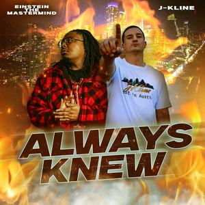 Always Knew (feat. Einstein The Mastermind|Explicit)