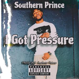 I Got Pressure (Explicit)