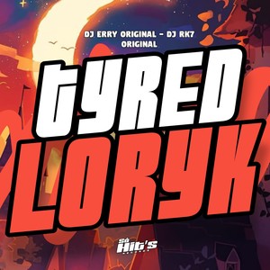 Tyred Loryk (Explicit)