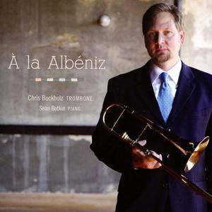 Trombone and Piano Recital: Buckholz, Chris / Botkin, Sean - SHCHEDRIN, R.K. / BUSSER, H. / AUBAIN,