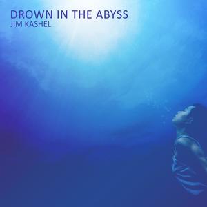 Drown in the Abyss