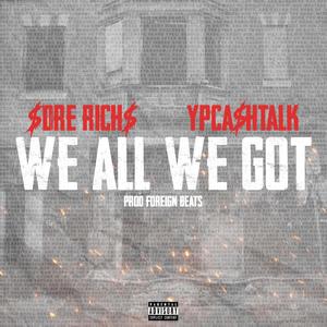 We All We Got (Explicit)