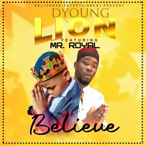 Dyoung-lion BELIEVE (feat. Mr Royal)