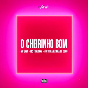 O Cheirinho Bom (Explicit)
