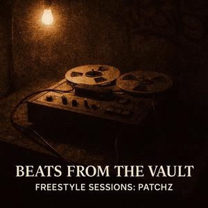Beats From The Vault-Freestyle Sessions: Patchz (feat. Patchz) (Explicit)