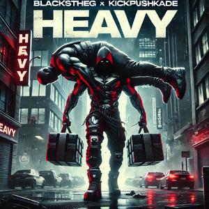 Heavy (feat. Kickpushkade) (Explicit)
