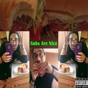 Subs Are Nice (Explicit)