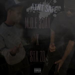 AInt safe (feat. M.O.E 3jay) [Explicit]