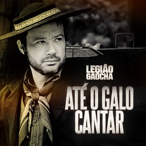 ATÉ O GALO CANTAR