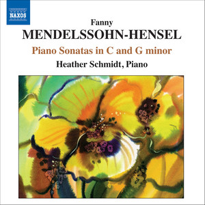 Mendelssohn-hensel, F.: Piano Sonatas / Lied / Sonata O Capriccio (H. Schmidt)