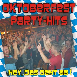 Oktoberfest Party Hits - Hey, Das Geht Ab !