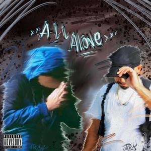 All Alone(feat. JAKX) (Explicit)