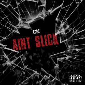 Ain't Slick (Explicit)