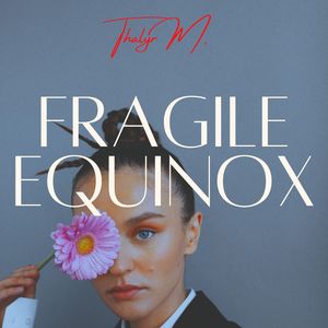 Fragile Equinox (Stillness, Interrupted)