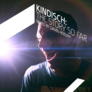 Kindisch: The Story So Far (Continuous Mix)