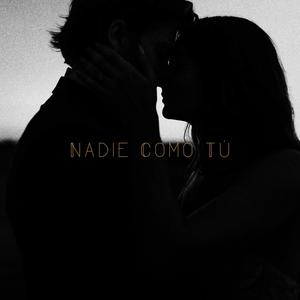 Nadie Como Tú