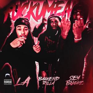 ****umean (feat. Bakkend Rilla & LA) (Explicit)