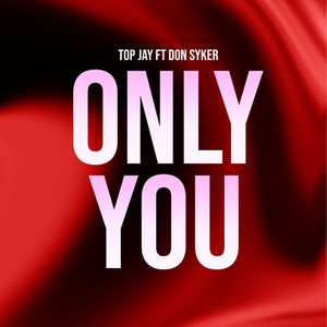 Top Jay - Only You