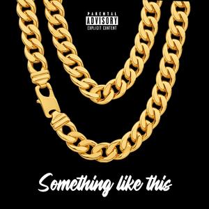 Something Like This (Explicit)