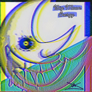 Big Moon Energy (Explicit)