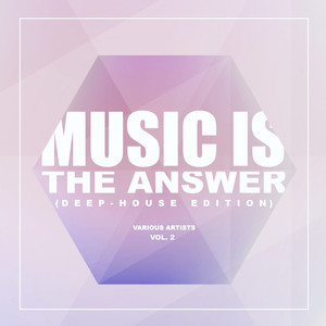 Music Is The Answer (Deep-House Edition) , Vol. 2