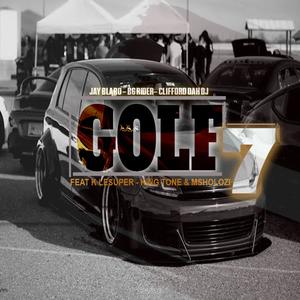 Golf 7 (feat. Jay Blaro, B6 Rider, Clifford dah Dj, K Lesuper & King Tone)