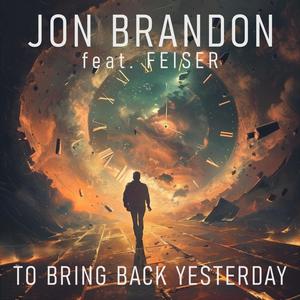 To Bring Back Yesterday (feat. Feiser)