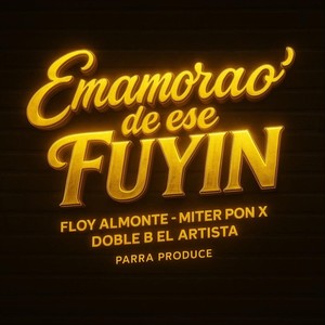 Enamorao' De Ese Fuyin (Explicit)