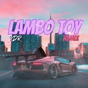 Lambo Toy (Remix Version) [Explicit]