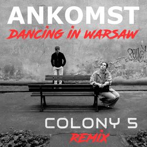 Dancing in Warsaw (Colony 5 Remix edit)