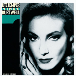 Weill: Ute Lemper sings Kurt Weill