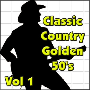 Classic Country Golden 50's, Vol. 1