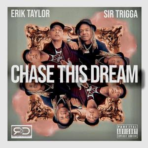 Chase this dream (feat. Sir trigga) (Explicit)