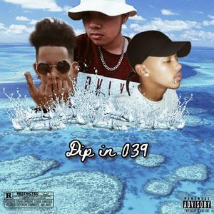 Dip in 039 (feat. Torcho-D & MxleCule) [Explicit]