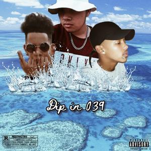 Dip in 039(feat. Torcho-D & MxleCule) (Explicit)
