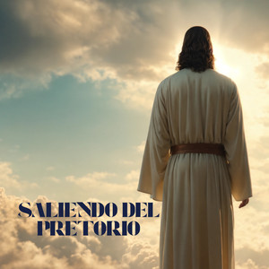 Saliendo del Pretorio