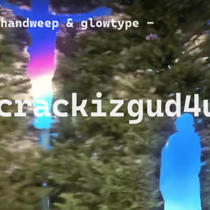 crackizgud4u (feat. handweep & glowtype) [Explicit]