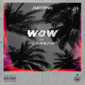 WOW! (feat. A-Yaz & Phemelo Saxer) (Explicit)