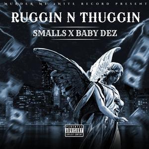 Ruggin N Thuggin (feat. Baby Dez) (Explicit)