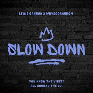 Slow Down (Explicit)