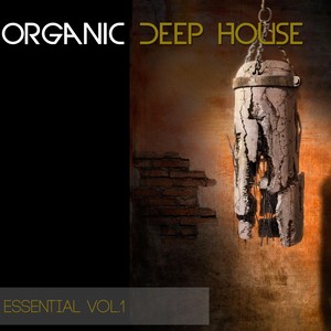 Organic Deep House Essential, Vol. 1