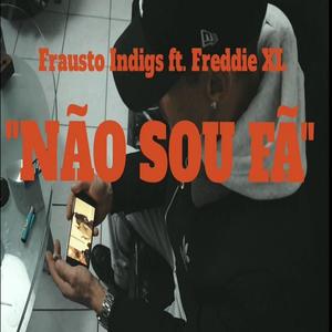 Não sou fã (feat. Freddie XL) (Explicit)
