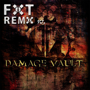 Fixt Remix vs. XXX Damage Vault