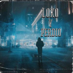 Loko y perdio (feat. Maty Leik) (Explicit)