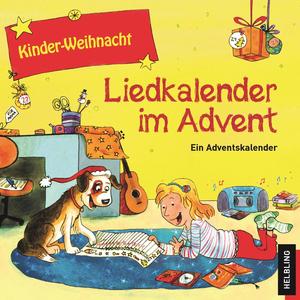 Kinder-Weihnacht. Liederkalender im Advent