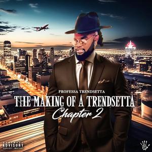 The Making Of A Trendsetta Chapter 2 (Explicit)