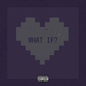 What If? (Explicit)