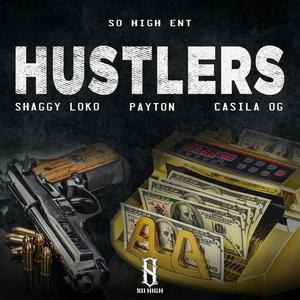 Hustlers(feat. shaggy loko, payton & casila og) (Explicit)